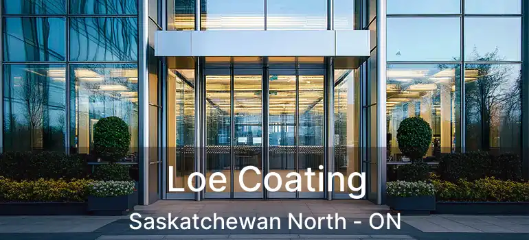  Loe Coating Saskatchewan North - ON