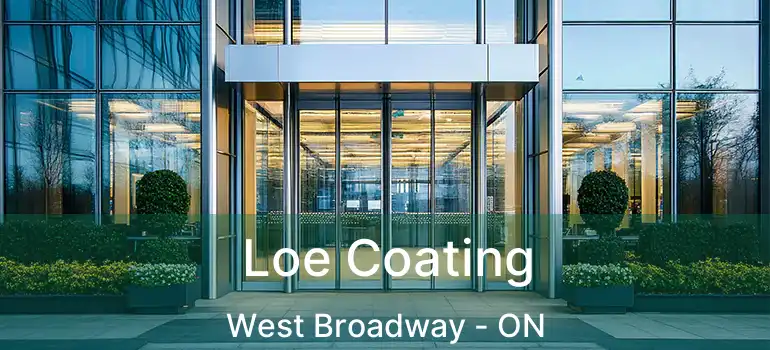  Loe Coating West Broadway - ON