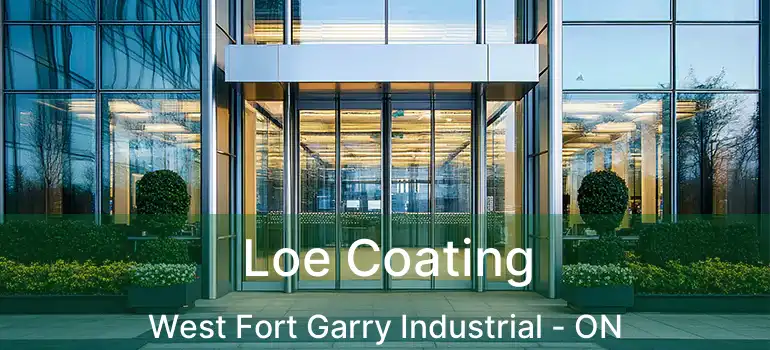  Loe Coating West Fort Garry Industrial - ON