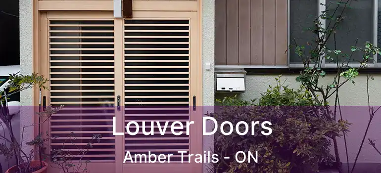  Louver Doors Amber Trails - ON