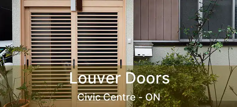  Louver Doors Civic Centre - ON