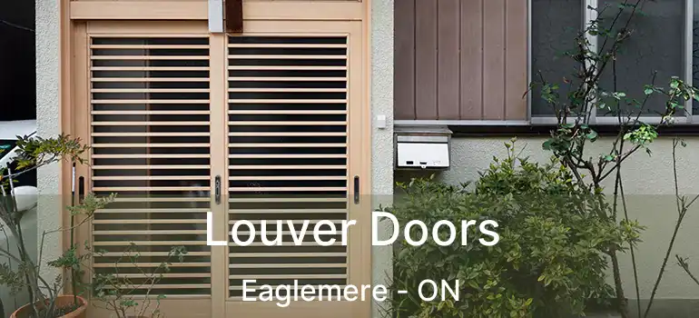  Louver Doors Eaglemere - ON