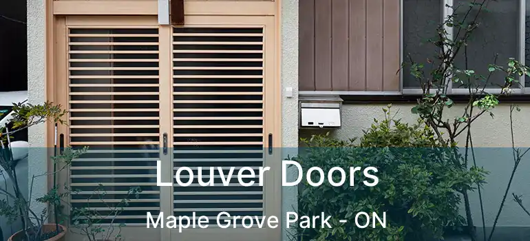  Louver Doors Maple Grove Park - ON