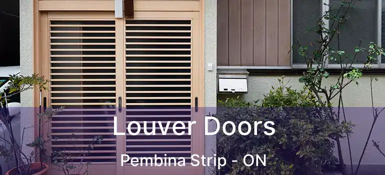  Louver Doors Pembina Strip - ON