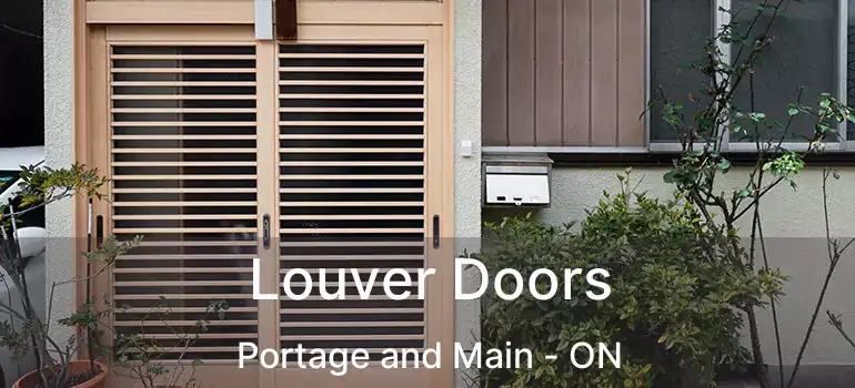  Louver Doors Portage and Main - ON