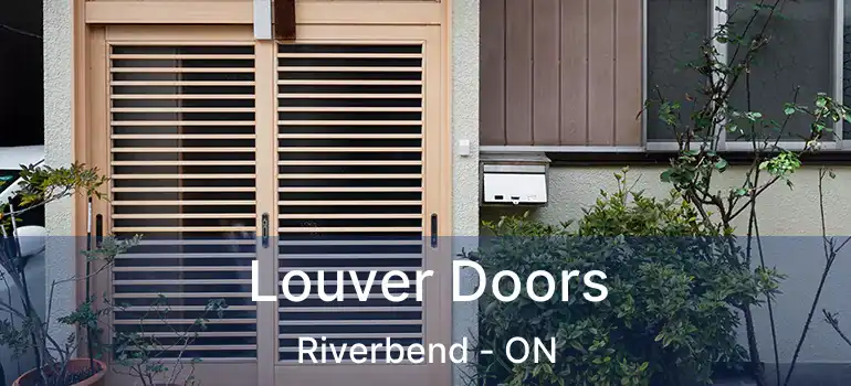  Louver Doors Riverbend - ON