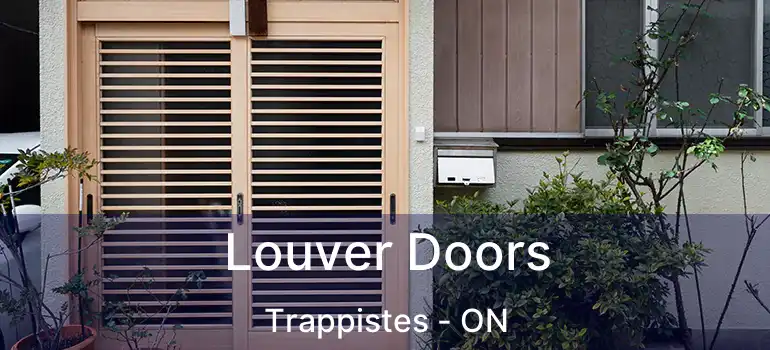  Louver Doors Trappistes - ON