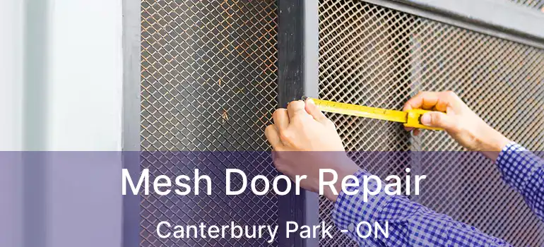  Mesh Door Repair Canterbury Park - ON