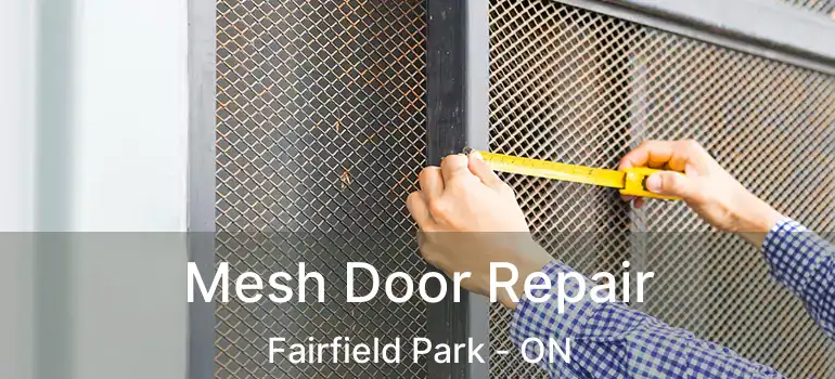  Mesh Door Repair Fairfield Park - ON