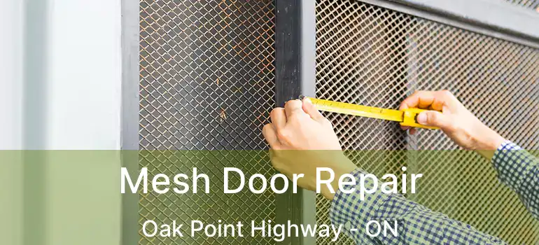 Mesh Door Repair Oak Point Highway - ON