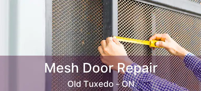  Mesh Door Repair Old Tuxedo - ON