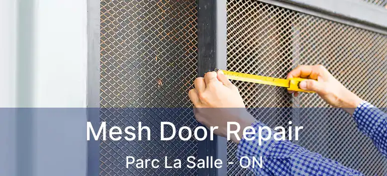  Mesh Door Repair Parc La Salle - ON