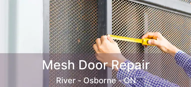  Mesh Door Repair River - Osborne - ON