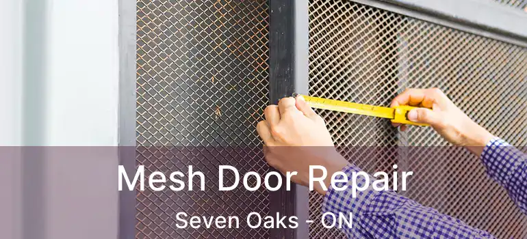  Mesh Door Repair Seven Oaks - ON