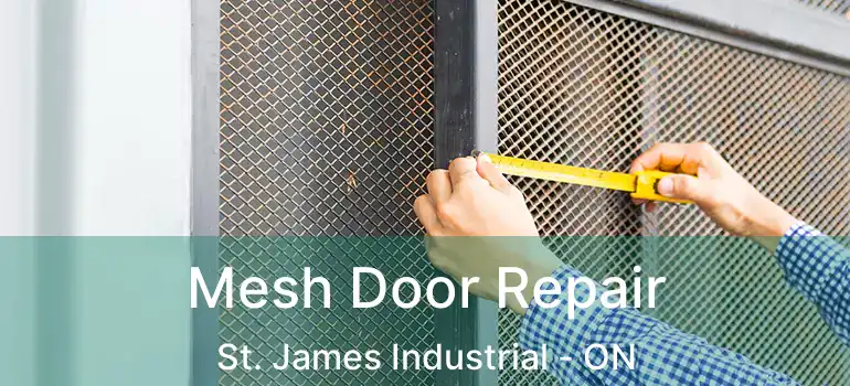  Mesh Door Repair St. James Industrial - ON