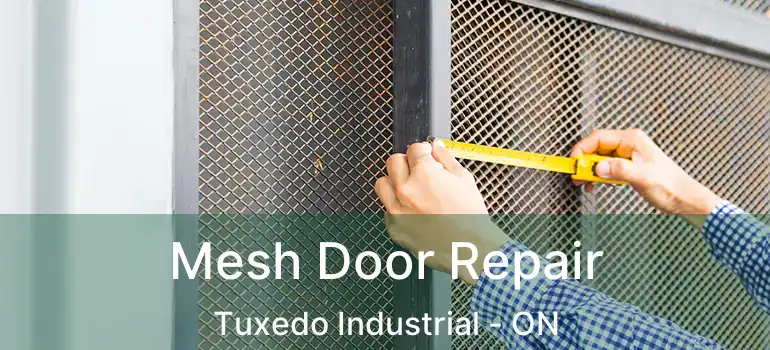  Mesh Door Repair Tuxedo Industrial - ON