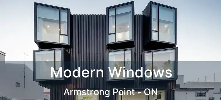  Modern Windows Armstrong Point - ON