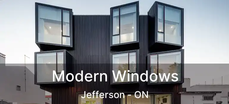  Modern Windows Jefferson - ON