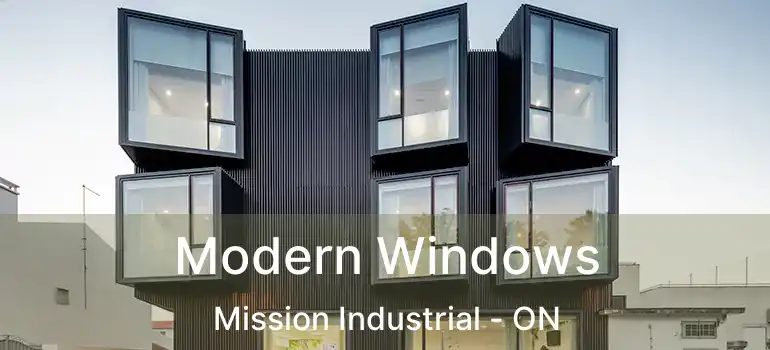  Modern Windows Mission Industrial - ON