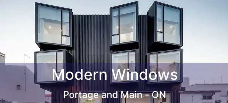  Modern Windows Portage and Main - ON