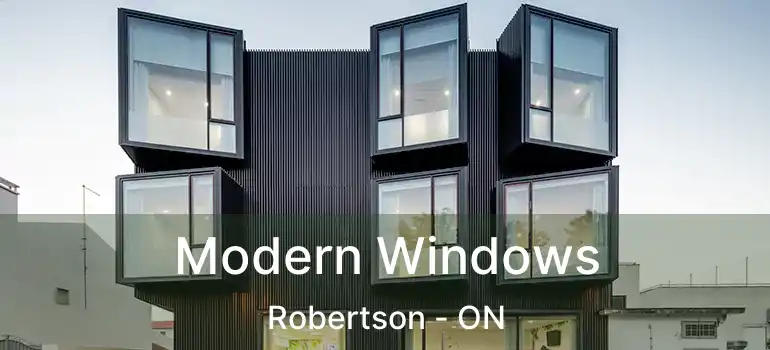  Modern Windows Robertson - ON