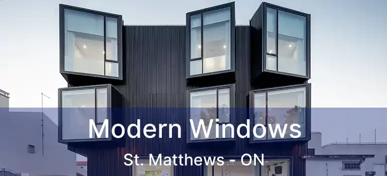  Modern Windows St. Matthews - ON