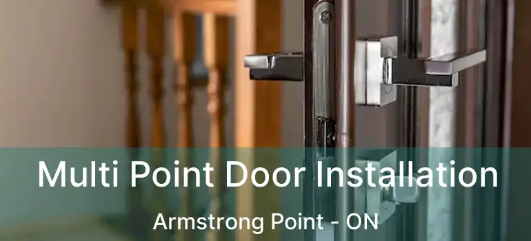  Multi Point Door Installation Armstrong Point - ON