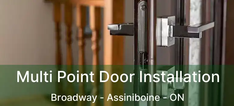  Multi Point Door Installation Broadway - Assiniboine - ON