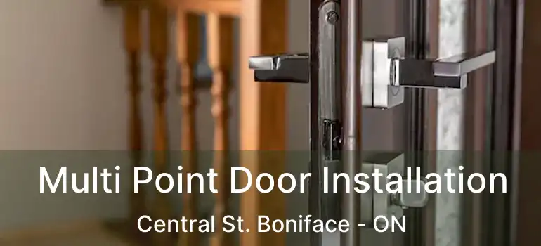  Multi Point Door Installation Central St. Boniface - ON