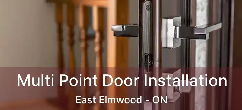  Multi Point Door Installation East Elmwood - ON