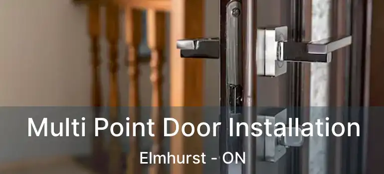  Multi Point Door Installation Elmhurst - ON