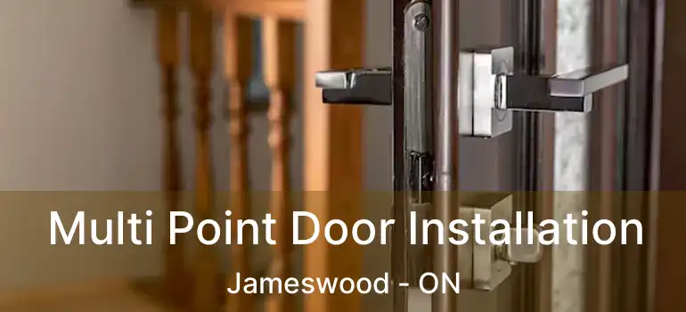  Multi Point Door Installation Jameswood - ON
