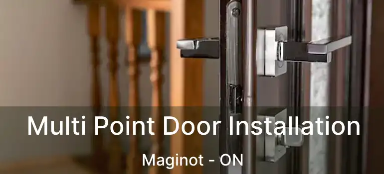  Multi Point Door Installation Maginot - ON