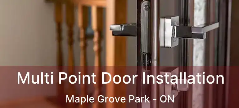  Multi Point Door Installation Maple Grove Park - ON