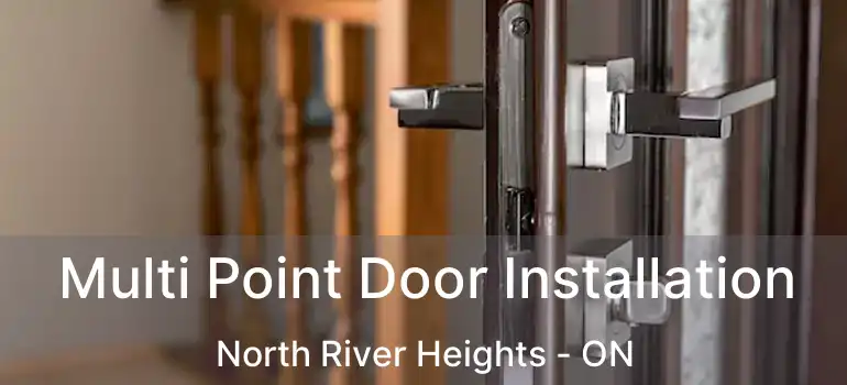  Multi Point Door Installation North River Heights - ON