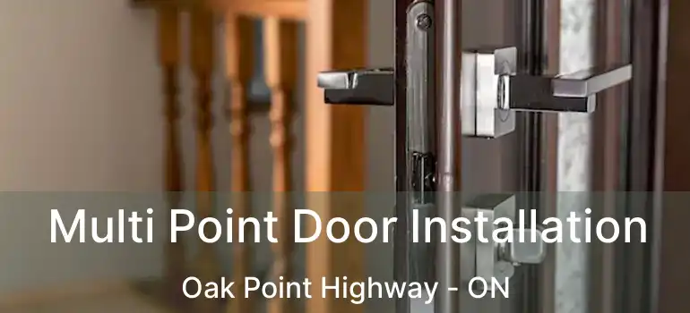  Multi Point Door Installation Oak Point Highway - ON