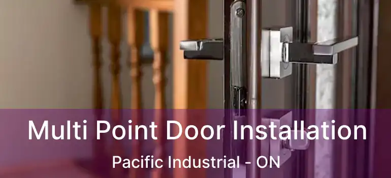  Multi Point Door Installation Pacific Industrial - ON