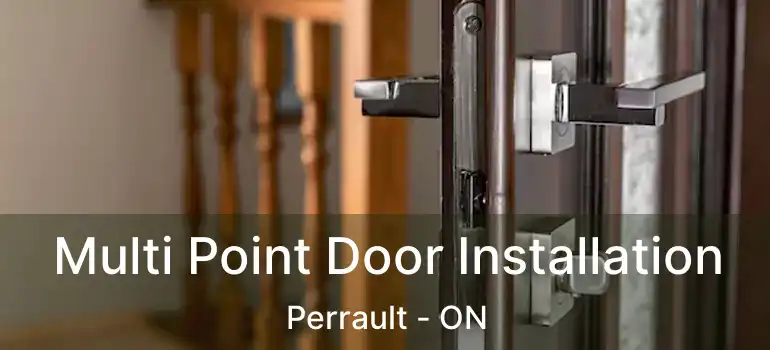  Multi Point Door Installation Perrault - ON