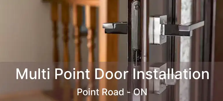  Multi Point Door Installation Point Road - ON