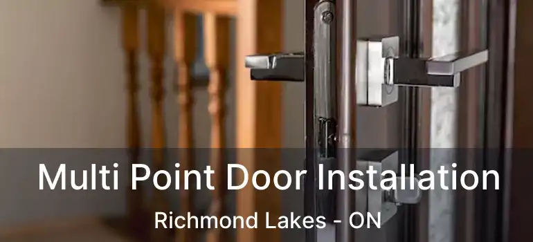  Multi Point Door Installation Richmond Lakes - ON