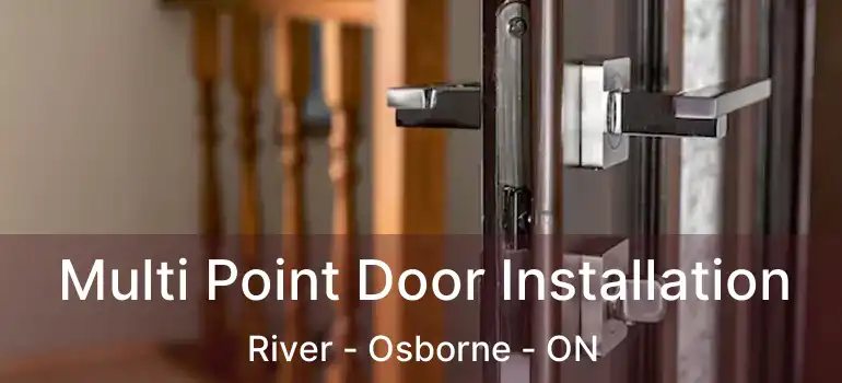  Multi Point Door Installation River - Osborne - ON