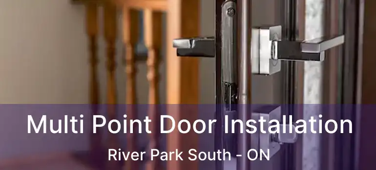  Multi Point Door Installation River Park South - ON