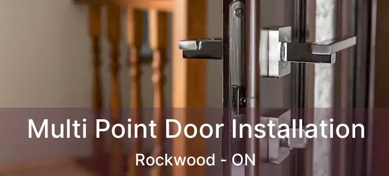  Multi Point Door Installation Rockwood - ON