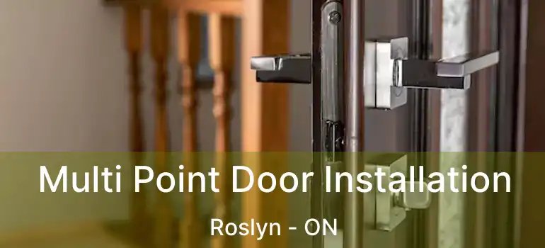  Multi Point Door Installation Roslyn - ON