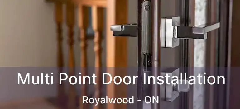  Multi Point Door Installation Royalwood - ON