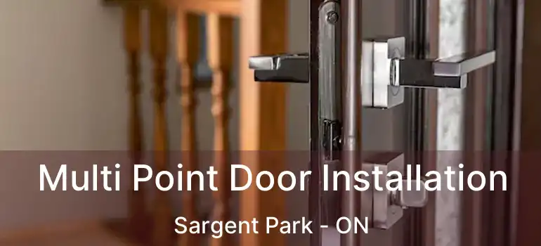  Multi Point Door Installation Sargent Park - ON