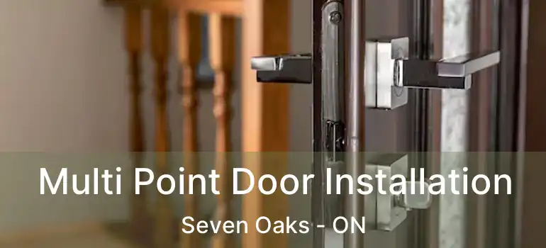  Multi Point Door Installation Seven Oaks - ON