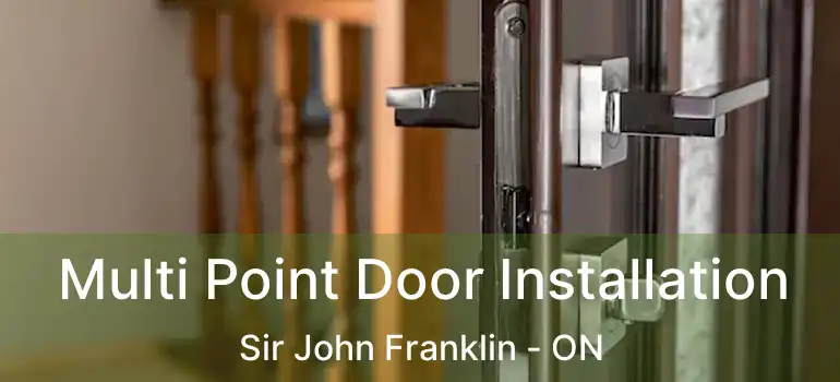  Multi Point Door Installation Sir John Franklin - ON
