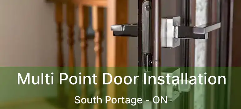  Multi Point Door Installation South Portage - ON