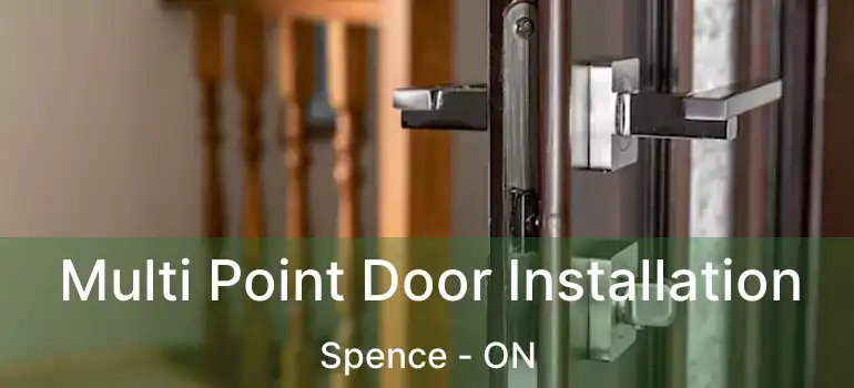  Multi Point Door Installation Spence - ON